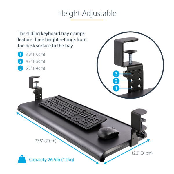 685205d534ad3e8f38167aa4a9c15eea.jpg StarTech.com Under-Desk Keyboard Tray, Clamp-on Ergonomic Keyboard Holder, Up to 12kg (26.5lb), Sliding Keyboard and Mouse Drawer with C-Clamps, Height Adjustable Keyboard Tray (3.9/4.7/5.5 in)
